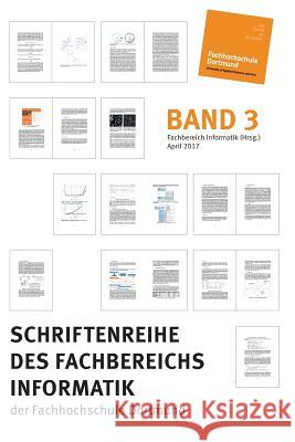 Schriftenreihe des Fachbereichs Informatik der Fachhochschule Dortmund Informatik (Hrsg )., Fachbereich 9783743911895