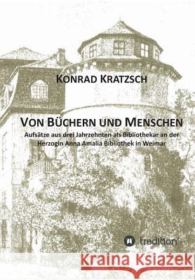 Von Büchern und Menschen Kratzsch, Konrad 9783743914193