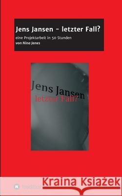 Jens Jansen - letzter Fall? Janes, Nina 9783743914971