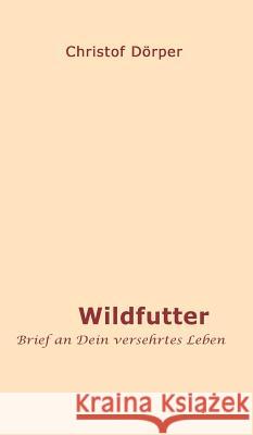 Wildfutter Dörper, Christof 9783743915855