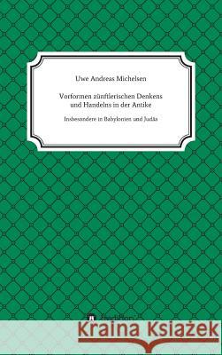 Vorformen zünftlerischen Denkens und Handelns in der Antike Michelsen, Uwe Andreas 9783743920774 Tredition Gmbh