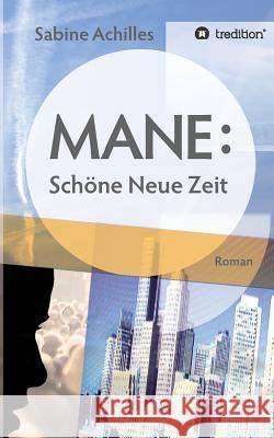 Mane: Schöne Neue Zeit Achilles, Sabine 9783743922242