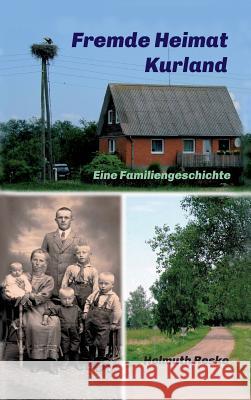 Fremde Heimat Kurland: Eine Familiengeschichte Reske, Helmuth 9783743923911