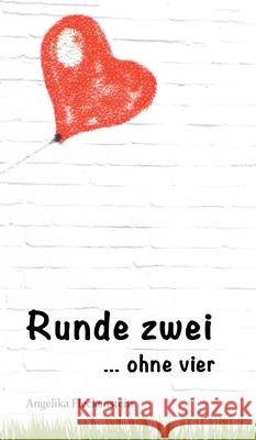 Runde zwei: ... ohne vier Angelika Fleckenstein 9783743924178