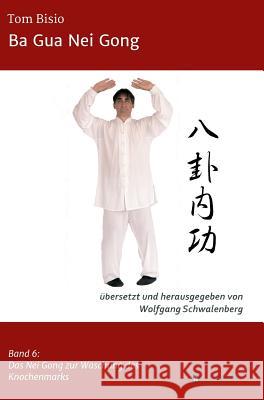 Ba Gua Nei Gong Schwalenberg, Wolfgang 9783743924840 Tredition Gmbh