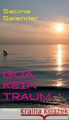 Goa, kein Traum Sabina Salander 9783743926813