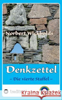 Norbert Wickbolds Denkzettel 4: Die vierte Staffel Wickbold, Norbert 9783743928213 Tredition Gmbh