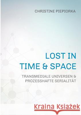 Lost in Time & Space Piepiorka, Christine 9783743930353