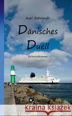 Dänisches Duell Behrendt, Axel 9783743930513