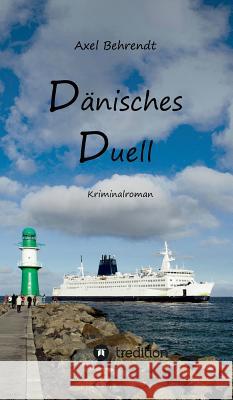 Dänisches Duell Behrendt, Axel 9783743930520