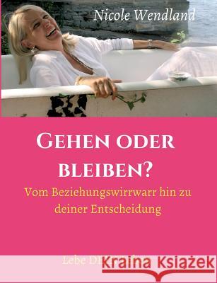 Gehen oder bleiben? Wendland, Nicole 9783743931633