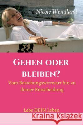 Gehen oder bleiben? Wendland, Nicole 9783743931640