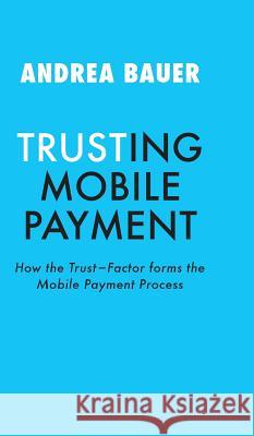 Trusting Mobile Payment Bauer, Andrea 9783743934061