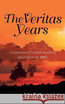 The Veritas Years John Ruth 9783743941243