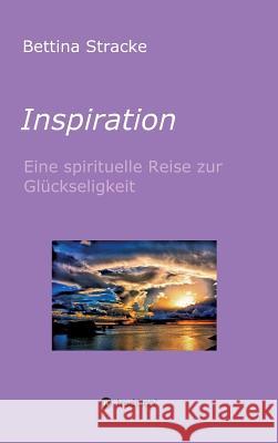 Inspiration Stracke, Bettina 9783743943971 Tredition Gmbh