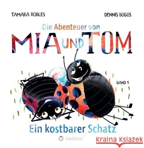 Die Abenteuer von Mia und Tom : Ein kostbarer Schatz Bügüs, Dennis; Robles, Tamara 9783743945265