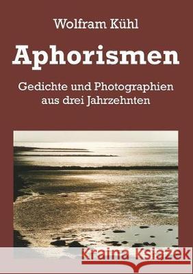 Aphorismen Kühl, Wolfram 9783743946828