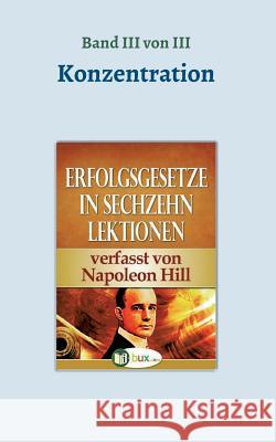 Erfolgsgesetze in sechzehn Lektionen Hill, Napoleon 9783743947207