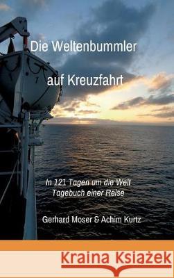 Die Weltenbummler auf Kreuzfahrt Moser, Gerhard 9783743947313 Tredition Gmbh