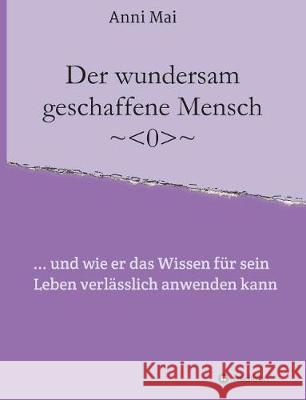Der wundersam geschaffene Mensch Mai, Anni 9783743948006