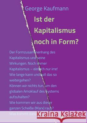 Ist der Kapitalismus noch in Form? George Kaufmann 9783743948334