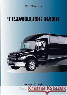 Travelling Band Thain, Ralf 9783743951532