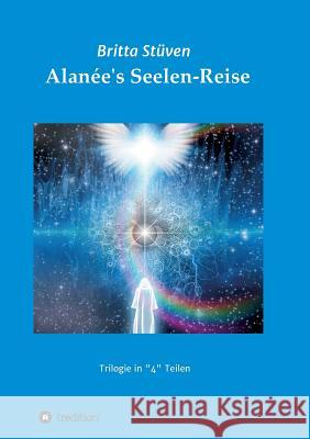 Alanée's Seelen-Reise: Eine Trilogie in 