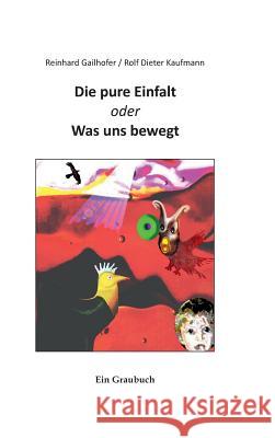 Die pure Einfalt Kaufmann, Rolf Dieter 9783743953772