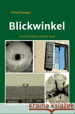 Blickwinkel Kaupp, Erhard 9783743955660 Tredition Gmbh