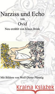 Narziss und Echo von Ovid : Neu erzählt von Klaus Brink Klaus Brink 9783743955820