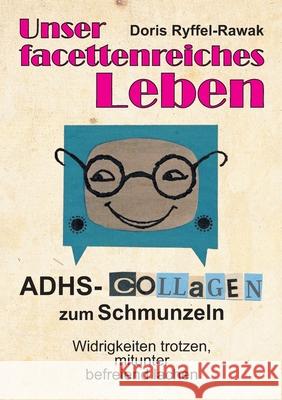Unser facettenreiches Leben Ryffel-Rawak, Doris 9783743956438 Tredition Gmbh