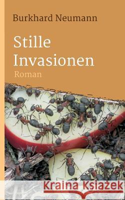 Stille Invasionen Neumann, Burkhard 9783743957985