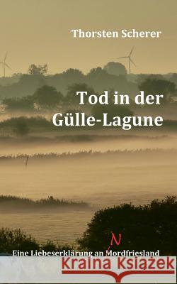 Tod in der Gülle-Lagune Scherer, Thorsten 9783743960114