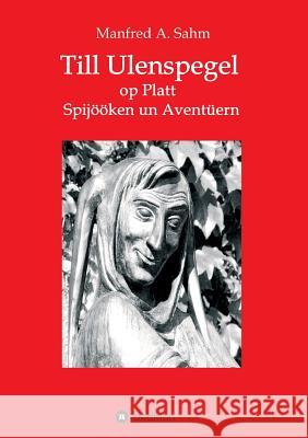 Till Ulenspegel op Platt Sahm, Manfred a. 9783743961067 Tredition Gmbh