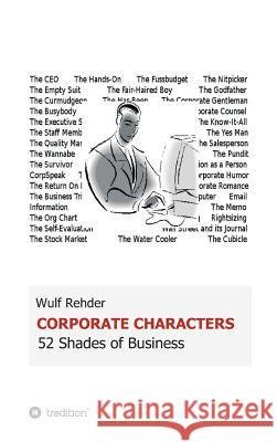 Corporate Characters: 52 Shades of Business Rehder, Wulf 9783743962828 Tredition Gmbh