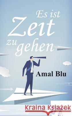 Es ist Zeit zu gehen Amal Blu 9783743964174