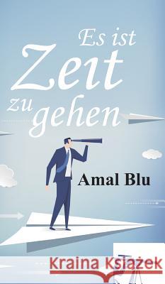 Es ist Zeit zu gehen Amal Blu 9783743964181 Tredition Gmbh