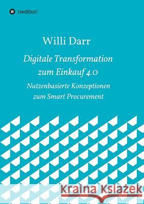 Digitale Transformation zum Einkauf 4.0 Darr, Willi 9783743968936 Tredition Gmbh
