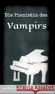 Die Pianistin des Vampirs Hartung, Lisa-Marie 9783743970601