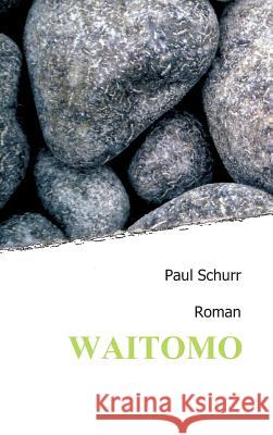 Waitomo Paul Schurr 9783743972544 Tredition Gmbh