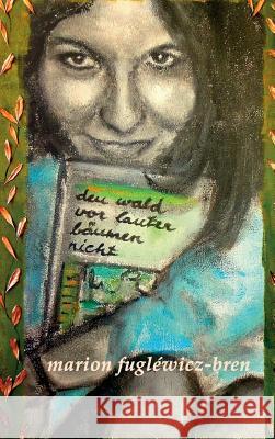 den wald vor lauter bäumen nicht Marion Fuglewicz-Bren 9783743973022