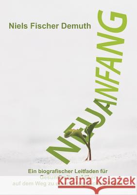 Neuanfang Fischer Demuth, Niels 9783743977112 Tredition Gmbh
