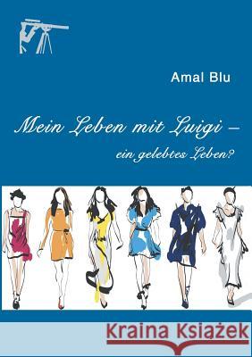 Mein Leben mit Luigi - Blu, Amal 9783743982871 Tredition Gmbh