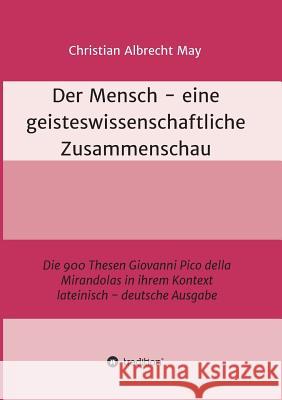 Der Mensch - eine geisteswissenschaftliche Zusammenschau May, Christian Albrecht 9783743985902 Tredition Gmbh