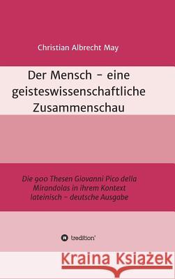 Der Mensch - eine geisteswissenschaftliche Zusammenschau May, Christian Albrecht 9783743985919