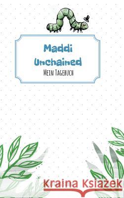 Maddi unchained: Mein Tagebuch Stangl, Wolfgang 9783743987579 Tredition Gmbh