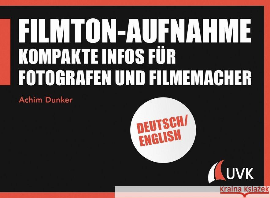 Filmton-Aufnahme : Kompakte Infos für Fotografen und Filmemacher Dunker, Achim 9783744511728