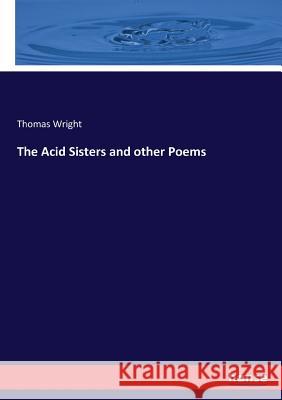 The Acid Sisters and other Poems Wright, Thomas 9783744711418