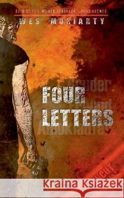 Four Letters: Ohne Ausweg Moriarty, Wes 9783744800341 Books on Demand