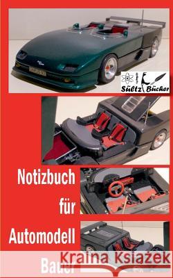 Notizbuch für Automodell-Bauer Renate Sültz, Uwe H Sültz 9783744801836 Books on Demand